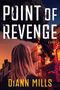 „POINT OF REVENGE“ und „DIANN MILLS“ sind sichtbar. Eine Frau steht vor einem brennenden Gebäude., Buch