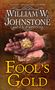 William W Johnstone: Fool's Gold, Buch