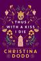 Christina Dodd: Thus with a Kiss I Die, Buch