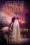 "Nationally Bestselling Author Darcie Wilde. The Abduction of Rosalind Thorne: A Useful Woman Mystery." Eine Frau in historischer Kleidung vor einem Sonnenuntergang und einem Gebäude., Buch