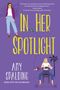 Amy Spalding: In Her Spotlight, Buch