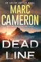 "AN ARLISS CUTTER NOVEL", "MARC CAMERON", "NEW YORK TIMES BESTSELLING AUTHOR", "DEAD LINE". Bergpanorama im Sonnenuntergang.