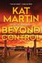 Kat Martin: Beyond Control, Buch
