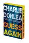 Charlie Donlea: Guess Again: Deluxe Stenciled Edges, Buch
