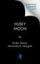 Husky Moon: Husky Moon, Buch