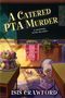 Oben rechts: "Cover to be revealed soon!" Titel: "A Catered PTA Murder" von Isis Crawford. Unten ein blaues Logo., Buch