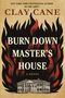 Clay Cane: Burn Down Master's House, Buch, Buch