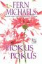 Text: "FERN MICHAELS", "#1 New York Times Bestselling Author", "HOKUS POKUS". Illustration mit rosa Blumen.