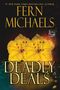 Oben steht "#1 New York Times Bestselling Author Fern Michaels". Darunter "Deadly Deals". Zwei gelbe Blumen in der Mitte.