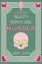 "A Poppy McAllister Mystery: Beauty Expos Are Murder, Libby Klein." Illustration: Totenkopf mit Gurkenscheiben, Art-déco-Muster, Katzen.