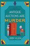 Text: "A POPPY MCALLISTER MYSTERY, ANTIQUE AUCTIONS ARE MURDER, LIBBY KLEIN." Illustration: Schrank, Statue, Grammophon, Katzenmotive., Buch