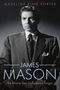 "MADELINE KING PORTER, JAMES MASON, The Movie Star Hollywood Forgot." Schwarz-Weiß-Foto eines Mannes in Anzug und Krawatte., Buch