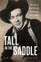 "The Life of Ben Johnson, Hollywood’s Real Cowboy. TALL IN THE SADDLE. KATHRYN JONES." Ein Mann im Cowboyhut., Buch
