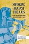 "Swinging Against the Axis: Glenn Miller’s WWII Army Air Forces Band at Yale" steht in blauen Buchstaben. 

###, Buch