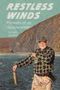 „RESTLESS WINDS: Memoirs of an Outdoorsman“ von Donald C. Jackson. Ein Angler hält einen Fisch am Fluss vor einer Hügelkulisse., Buch