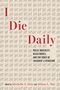 "I Die Daily" ist der Haupttext mit roter Schrift. Der Hintergrund zeigt viele Strichlisten., Buch