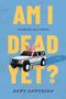 "AM I DEAD YET?" steht groß in Gelb auf hellblauem Hintergrund. Ein gezeichnetes Rettungsfahrzeug in der Mitte.