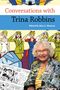 „Conversations with Trina Robbins, Edited by Kim A. Munson“. Illustration von Frauen in Uniform, Comics und einer lächelnden älteren Frau.