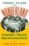 "THREE YEARS IN WONDERLAND. The Disney Brothers, C. V. Wood, and the Making of the Great American Theme Park. Todd James Pierce."  
Fünf Männer betrachten gemeinsam eine große Karte.