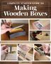 Albert Kleine: Complete Starter Guide to Making Wooden Boxes, Buch