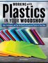 Titel: "Working with Plastics in Your Woodshop". Bunte Plastikplatten gefächert auf einer Oberfläche. Autor: Ralph Bagnall., Buch