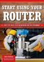 Editors of Skills Institute Press: Smart Guide: Using Your Router, Buch
