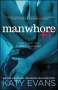 Katy Evans: Manwhore+1, Buch