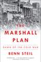 Benn Steil: The Marshall Plan: Dawn of the Cold War, Buch