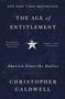 "NEW YORK TIMES BESTSELLER" oben. Titel "THE AGE OF ENTITLEMENT". Darunter "America Since the Sixties". Autor: Christopher Caldwell.