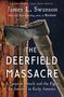 James L Swanson: The Deerfield Massacre, Buch