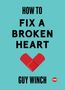 Guy Winch: How to Fix a Broken Heart, Buch