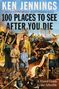 Ken Jennings: 100 Places to See After You Die, Buch