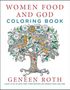 Geneen Roth: Women Food and God Coloring Book, Buch