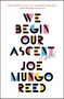 Joe Mungo Reed: We Begin Our Ascent, Buch