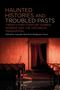 Haunted Histories and Troubled Pasts, Buch, Buch