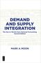 Titel: "DEMAND AND SUPPLY INTEGRATION". Darunter: "The Key to World-Class Demand Forecasting, Second Edition". Autor: Mark A. Moon.