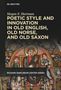 Megan Elizabeth Hartman: Poetic Style and Innovation in Old English, Old Norse, and Old Saxon, Buch