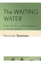 Alexander Sorenson: The Waiting Water, Buch