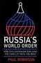 Paul Robinson: Russia's World Order, Buch