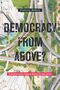 Stephanie L McNulty: Democracy from Above?, Buch