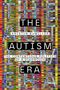 „THE AUTISM ERA: THE CONTENTIOUS POLITICS OF A DIAGNOSIS“ von Kristin Bumiller. Buntes, gestreiftes Design.