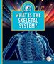 Keng Xiong: What Is the Skeletal System?, Buch