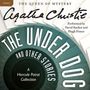 Agatha Christie: The Under Dog and Other Stories: A Hercule Poirot Collection, MP3