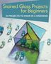 Lynette Wrigley: Stained Glass Projects for Beginners, Buch