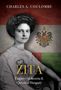 Charles A Coulombe: Zita: Empress of Austria and Queen of Hungary, Buch