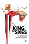 "King of Spies" in schwarzem Text. Whiskyglas, Zigaretten, Patronenhülsen und britische Flagge in Rot als Blutfleck dargestellt., Buch