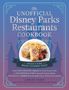Ashley Craft: The Unofficial Disney Parks Restaurants Cookbook: From Cafe Orleans's Battered & Fried Monte Cristo to Hollywood & Vine's Caramel Monkey Bread, 100 Ma, Buch