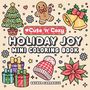 "Cute 'n' Cozy", "HOLIDAY JOY MINI COLORING BOOK", "GAYNOR CARRADICE", umgeben von festlichen Illustrationen: Baum, Geschenke, Lebkuchenmann., Buch
