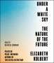 Elizabeth Kolbert: Under a White Sky: The Nature of the Future, CD
