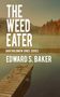 Edward S. Baker: The Weed Eater, Buch